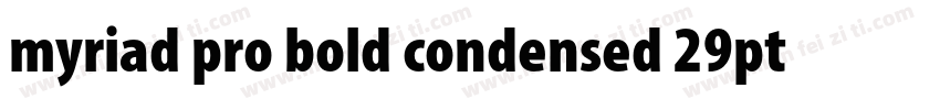 myriad pro bold condensed 29pt字体转换